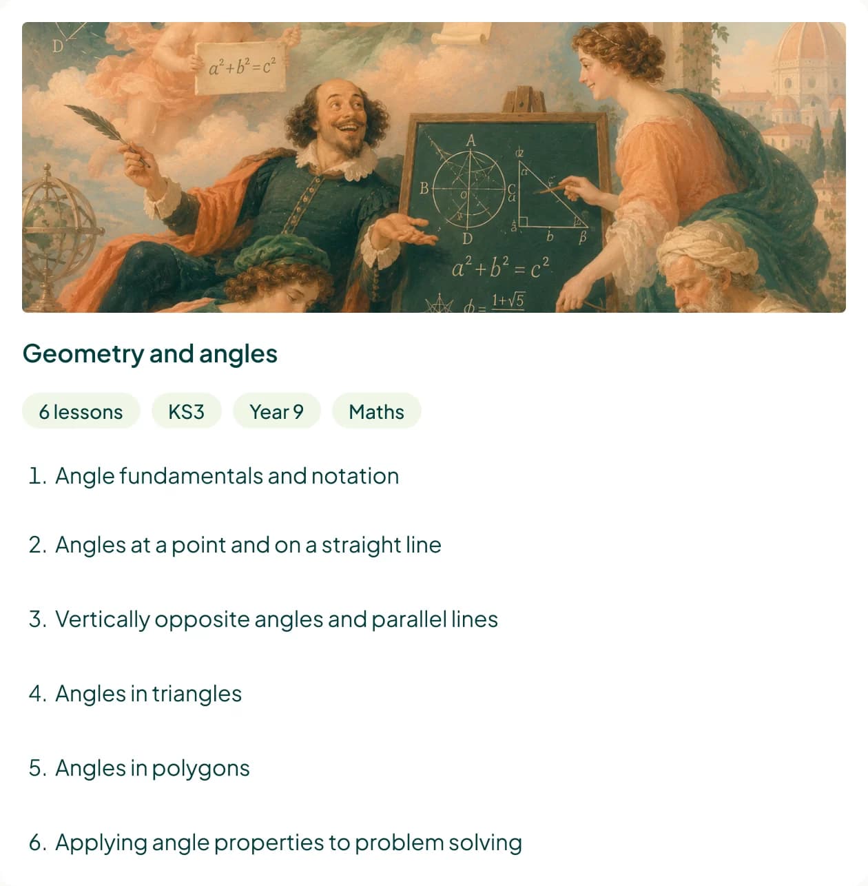 A scheme of work card: Geometry and angles, six Year 9 maths lessons from angle fundamentals to applying angle properties